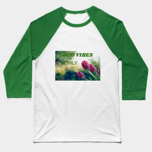 Life - Good Vibes Baseball T-Shirt